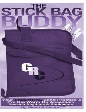 The Stick Bag Buddy de Glenn R. Clarke