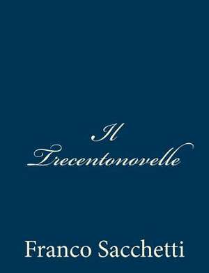 Il Trecentonovelle de Franco Sacchetti