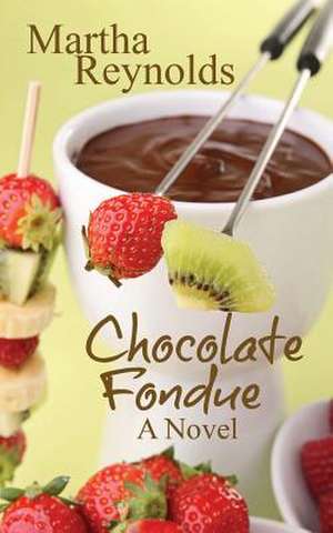 Chocolate Fondue de Martha Reynolds