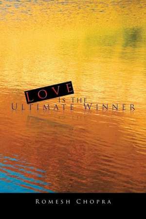 Love Is the Ultimate Winner de Romesh Chopra