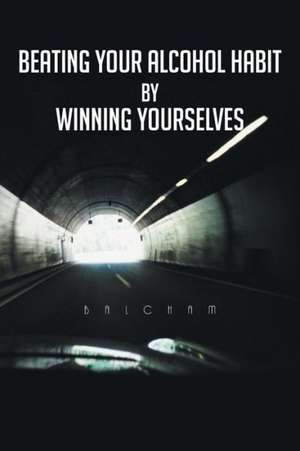 Beating Your Alcohol Habit by Winning Yourselves: Kashmir of My Stories de BALCHAM