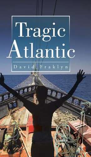 Tragic Atlantic de David Fraklyn