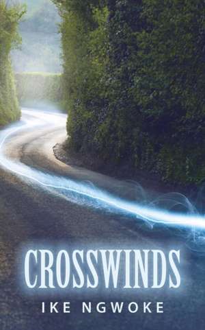 Crosswinds de Ike Ngwoke