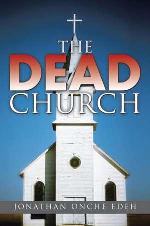 The Dead Church de Jonathan Onche Edeh