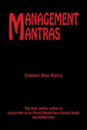 Management Mantras de Colonel Ravi Batra