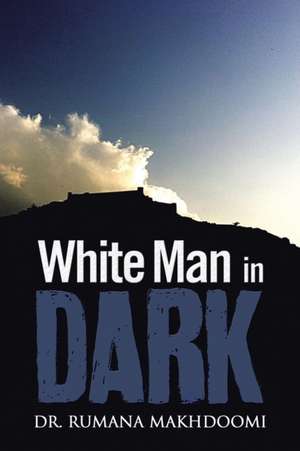 White Man in Dark de Rumana Makhdoomi