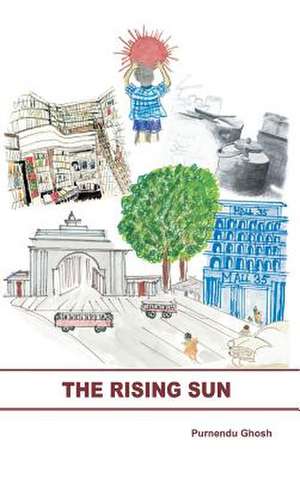 The Rising Sun de Purnendu Ghosh