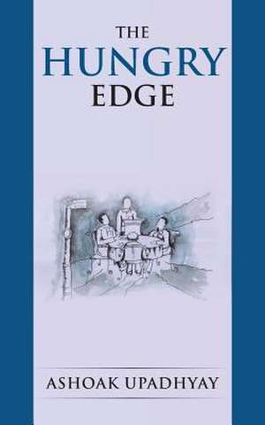 The Hungry Edge de Ashoak Upadhyay