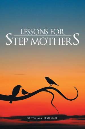 Lessons for Step Mothers de Geeta Maheshwari