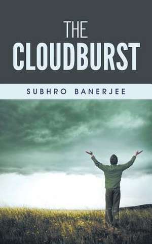 The Cloudburst de Subhro Banerjee