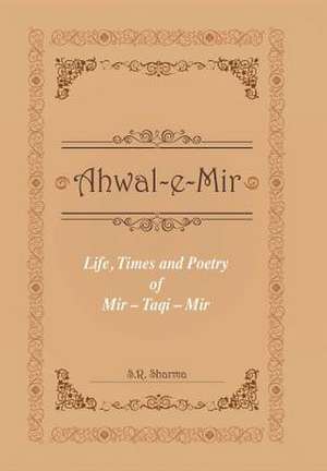 Life, Times and Poetry of Mir de S. R. Sharma