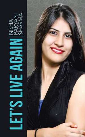 Let's Live Again de Nisha Paryani Sharma