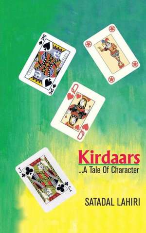 Kirdaars...a Tale of Character de Satadal Lahiri