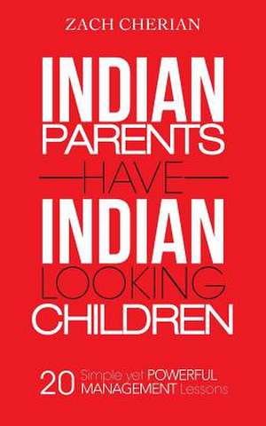 Indian Parents Have Indian-Looking Children de Zach Cherian