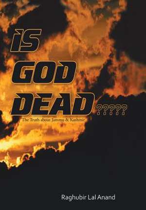 Is God Dead de Raghubir Lal Anand