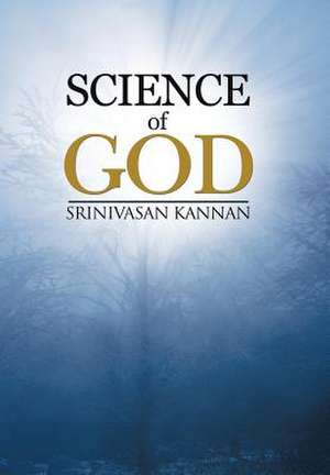 Science of God de Srinivasan Kannan