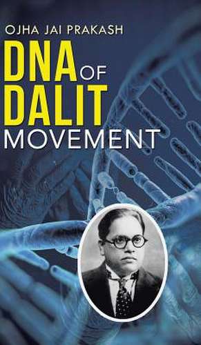 DNA of Dalit Movement de Ojha Jai Prakash