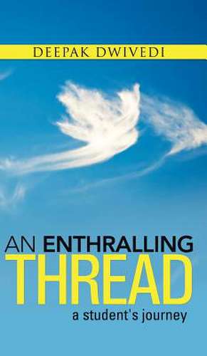 An Enthralling Thread de Deepak Dwivedi