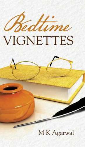 Bedtime Vignettes de M. K. Agarwal