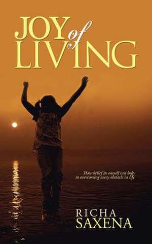 Joy of Living de Richa Saxena