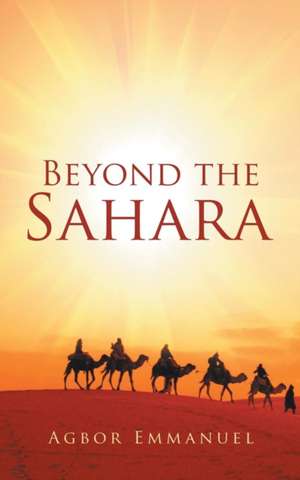 Beyond the Sahara de Agbor Emmanuel