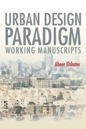 Urban Design Paradigm de Abeer Elshater