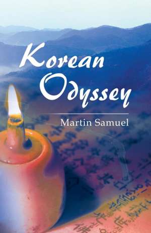 Korean Odyssey de Martin Samuel