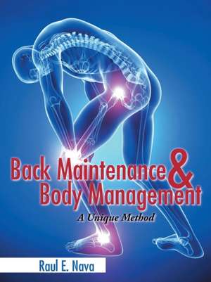 Back Maintenance & Body Management de Raul E. Nava