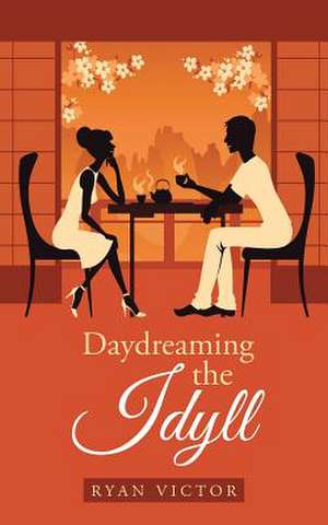 Daydreaming the Idyll de Ryan Victor