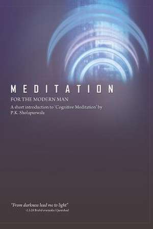 Meditation for the Modern Man de Pestonji K. Sholapurwala