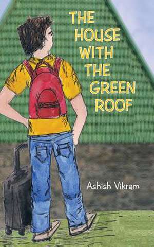 The House with the Green Roof de Ashish Vikram