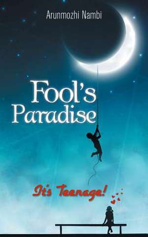 Fool's Paradise de Arunmozhi Nambi