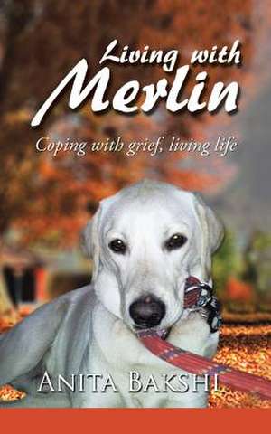 Living with Merlin de Anita Bakshi