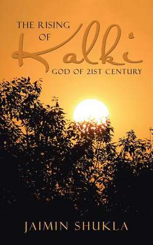 The Rising of Kalki de Jaimin Shukla