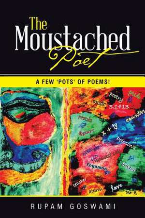 The Moustached Poet de Rupam Goswami