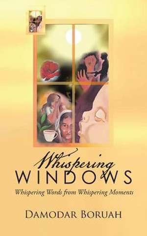 Whispering Windows de Damodar Boruah