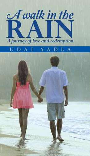 A Walk in the Rain de Udai Yadla