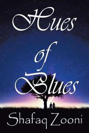 Hues of Blues de Shafaq Zooni