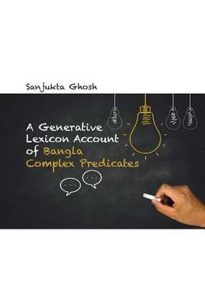 A Generative Lexicon Account of Bangla Complex Predicates de Sanjukta Ghosh