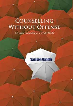 Counselling Without Offense de Samson Gandhi