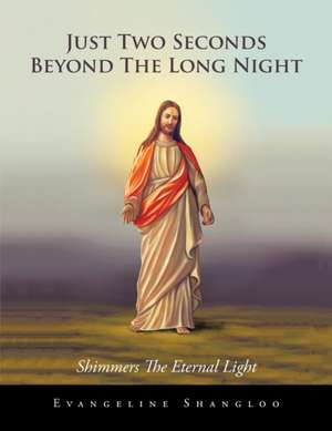 Just Two Seconds Beyond the Long Night de R. K. Shangloo