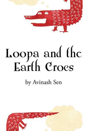 Loopa and the Earth Crocs de Avinash Sen