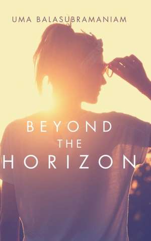 BEYOND THE HORIZON de Uma Balasubramaniam