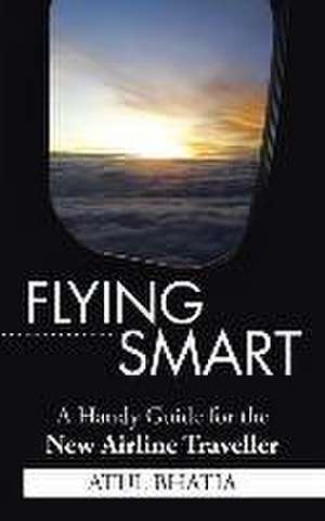 Flying Smart de Atul Bhatia