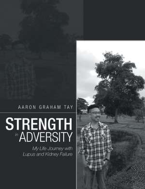 Strength in Adversity de Aaron Graham Tay