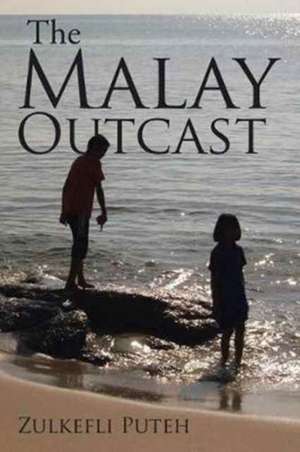 The Malay Outcast de Zulkefli Puteh