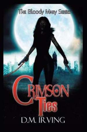 Crimson Ties de D. M. Irving