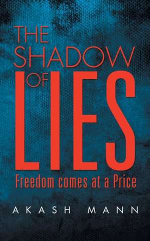 The Shadow of Lies de Akash Mann