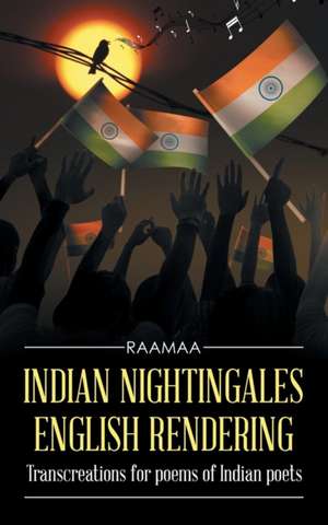 INDIAN NIGHTINGALES ENGLISH RENDERING de Raamaa