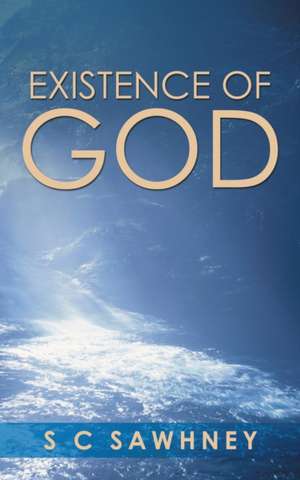 Existence of God de S C Sawhney